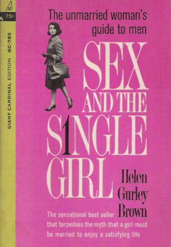 Sex and the Single Girl: Helen Gurley Brown